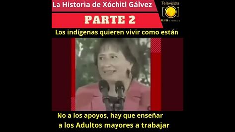 Xóchitl Gálvezno Hay Que Llevarle Educación A Los Indígenas Y Enseñar