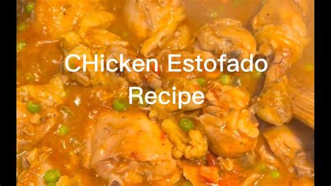 Chicken Estofado Recipe Youtube