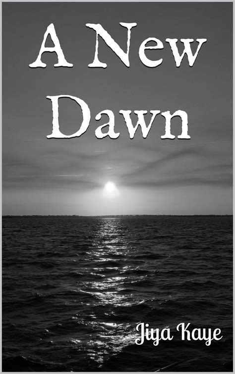 A New Dawn (The New Dawn Series Book 1) by Jiya Kaye | Goodreads