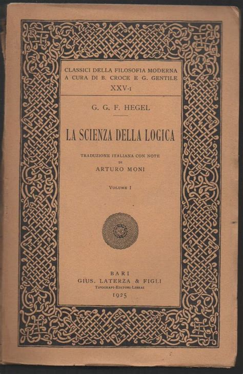 La Scienza Della Logica Par Hegel G G F Invito Alla