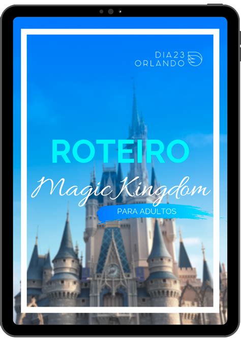 Roteiro Magic Kingdom Dia Gratuito Baixe Agora O Roteiro Do Mk