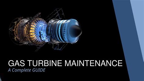 Gas Turbine Maintenance An Ultimate Guide