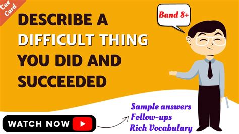 Describe A Difficult Thing You Did And Succeeded Band Ielts Cue