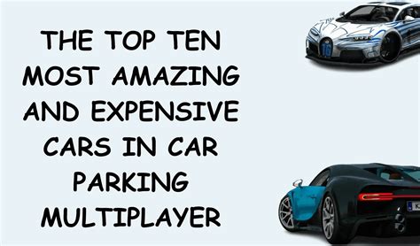 The Top 10 Most Expensive Cars Of Car Parking Multiplayer