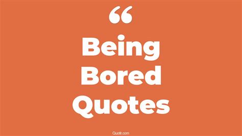 thrilling  bored quotes   unlock  true potential