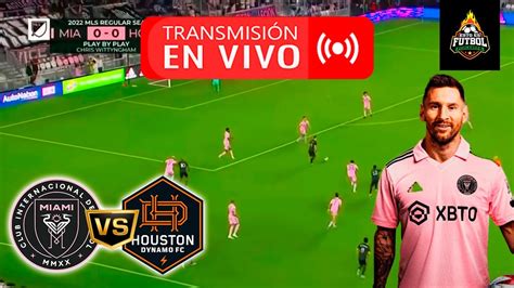 INTER MIAMI VS HOUSTON DYNAMO EN VIVO FINAL US OPEN CUP 2023 YouTube