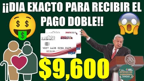 DÍA EXACTO PARA RECIBIR EL PAGO DOBLE DE LA PENSIÓN BIENESTAR DE