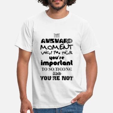 Shop Embarrassing T Shirts Online Spreadshirt