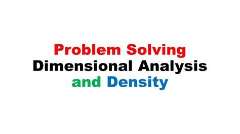 Problem Solving Dimensional Analysis And Density Youtube