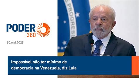 Impossível não ter mínimo de democracia na Venezuela diz Lula YouTube