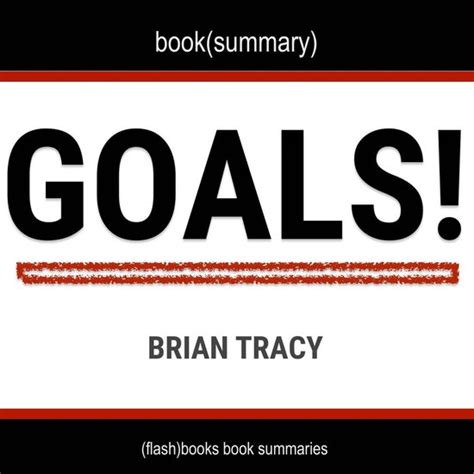 Goals By Brian Tracy Book Summary Dean Bokhari