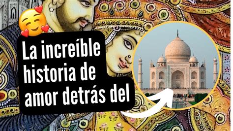 La historia detrás del Taj Mahal la leyenda de amor que dio el