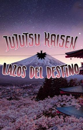 Jujutsu Kaisen Lazos del Destino Capítulo 1 Wattpad