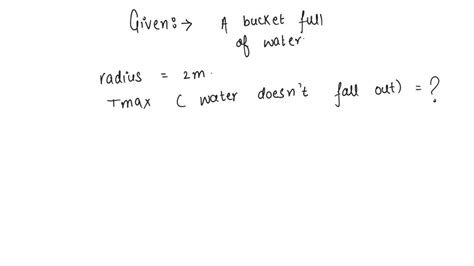 SOLVED A Bucket Full Of Water Is Revolved In Vertical Circle Of Radius