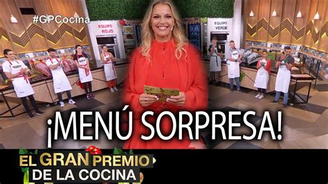 El Gran Premio De La Cocina Programa 020621 ¡menú Sorpresa Youtube