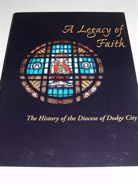 A Legacy Of Faith The History Of The Diocese Of Dodge City Wenzl