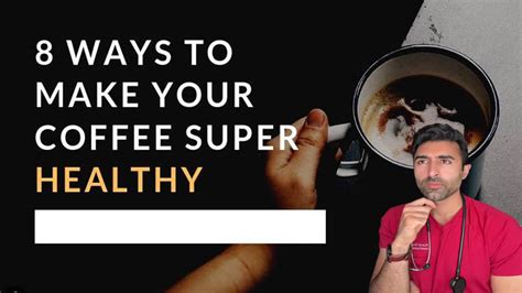 8 Ways To Make Your Coffee Super Healthy Recipe Ideas Product Reviews And Beauty Tips