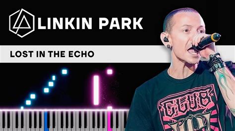 Linkin Park — Lost In The Echo Piano Tutorial Sheets Youtube