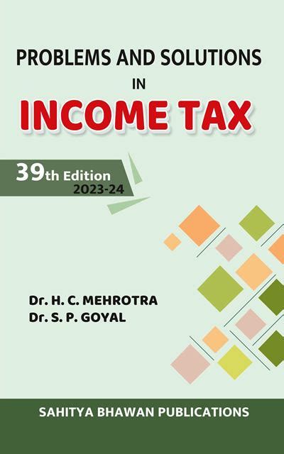 Problems And Solutions In Income Tax Dr Hc Mehrotra Dr Sp Goyal