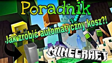 Jak Zrobi Automatyczny Kosz W Minecraft Poradnik Youtube