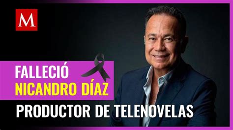 Muere Nicandro Díaz Famoso Productor De Telenovelas En Televisa Youtube