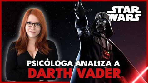 STAR WARS ANÁLISIS PSICOLÓGICO de DARTH VADER YouTube