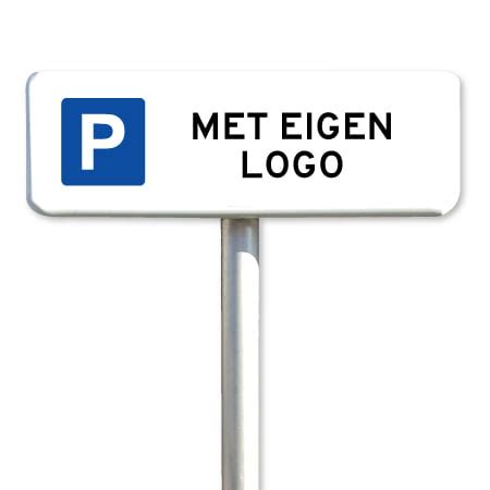 Parkeerbord Met Logo Paal 1 Parkeerbord Nl