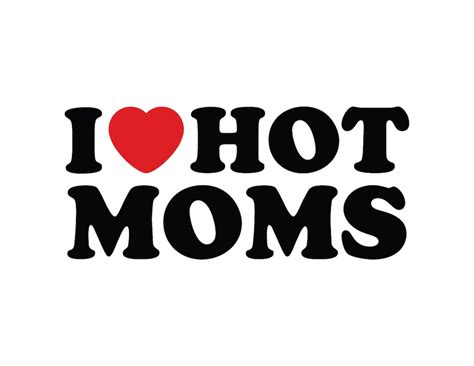 I Love Hot Moms SVG PNG I Love Hot Moms Inspired Logo MILF Svg Logo