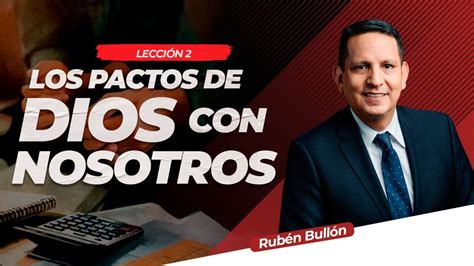 Los Pactos De Dios Con Nosotros Lecci N Pr Rub N Bull N Youtube