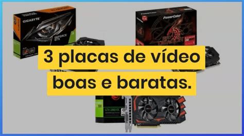 Placa De V Deo Boa E Barata As Melhor Custo Benef Cio Youtube