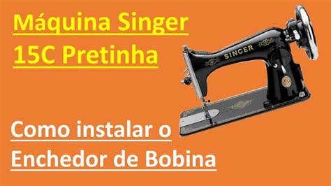 Como Instalar O Enchedor De Bobina Da Singer Pretinha 15C Aprenda A