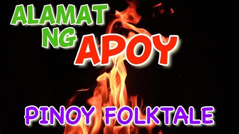 Ang Alamat Ng Apoy Pinoy Folktale Pambatang Kwento Kwentong May Aral