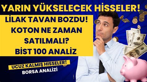 LİLAK NEDEN TAVAN BOZDU UCUZ KALMIŞ HİSSELER BİST100 ASTOR ENJSA