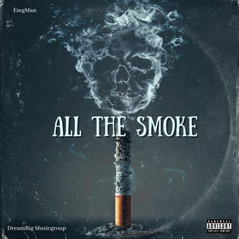 Stream EmgMan X All The Smoke By DreamBIG MusicGroup Listen Online