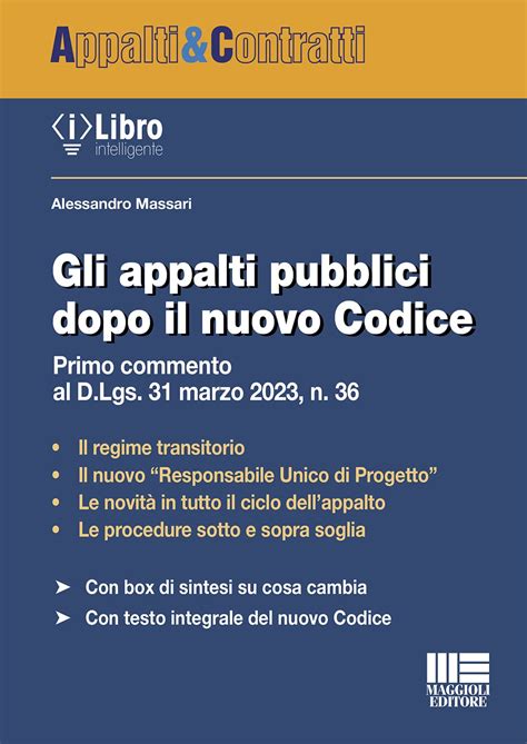 Gli Appalti Pubblici Dopo Il Nuovo Codice Dei Contratti Commento Al D