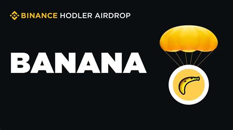 Binance Launches First Binance Hodler Airdrop Featuring Banana Gun