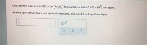 Solved Calculate The Mass Of Iron III Oxide Fe 03 That Chegg