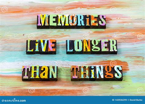 Good Memories Live Past Now Future Remember Memory Love Stock Image