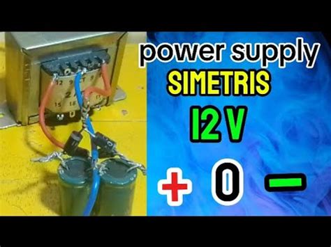 Cara Merakit Power Supply Simetris V Dari Travo Ct Youtube