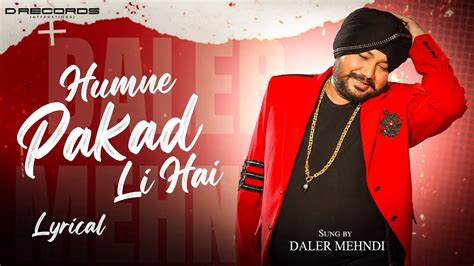 Humne Pakad Li Hai Daler Mehndi Saari Raat Hogi Dhamaal Lyrical