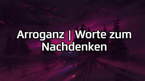 Arroganz Worte Zum Nachdenken YouTube