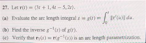 Solved 27 Let R T 3t 1 4t−5 2t A Evaluate The Arc