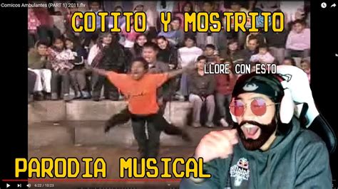 Cotito Y Mostrito Me Parto De Risa Con Esta Parodia Musical