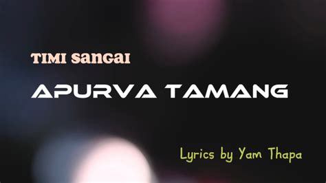 Timi Sangai Apurva Tamang Lyrics Youtube