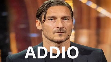 Francesco Totti Ci Ripensa E Le Dice Addio La Voce Shock Parola Di Donna