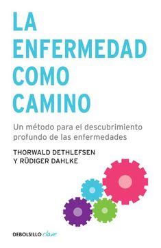 Libro La Enfermedad Como Camino De R Diger Dahlke Thorwald Dethlefsen