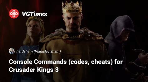 Console Commands Codes Cheats For Crusader Kings 3