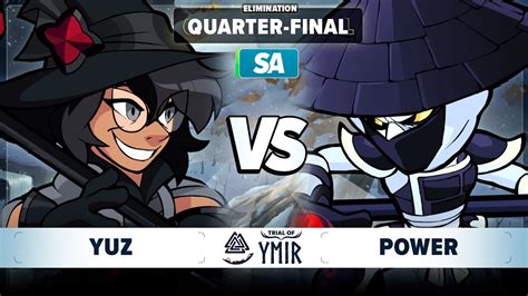 Power Vs Yuz Elimination Quarter Final Trial Of Ymir SA 1v1 YouTube