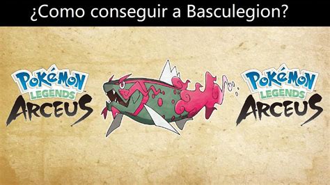 Como Conseguir A Basculegion En Pokemon Legendas Arceus YouTube