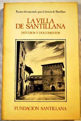 Libro La Villa De Santillana Estudios Y Documentos Fuentes